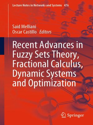 cover image of Recent Advances in Fuzzy Sets Theory, Fractional Calculus, Dynamic Systems and Optimization